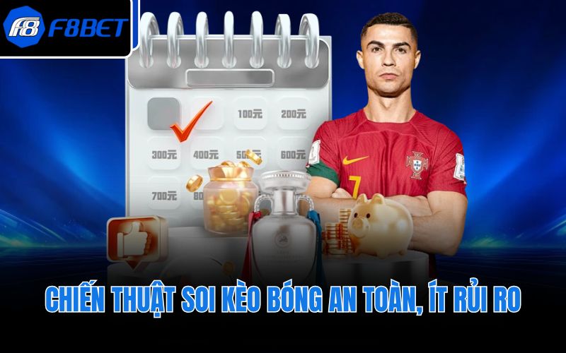 Chiến thuật soi kèo bóng an toàn, ít rủi ro