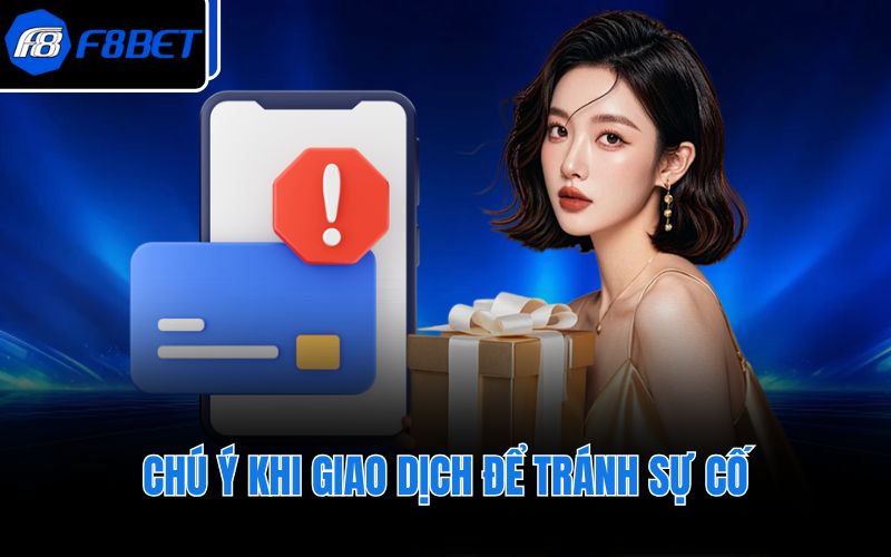 Chú ý khi giao dịch để tránh sự cố