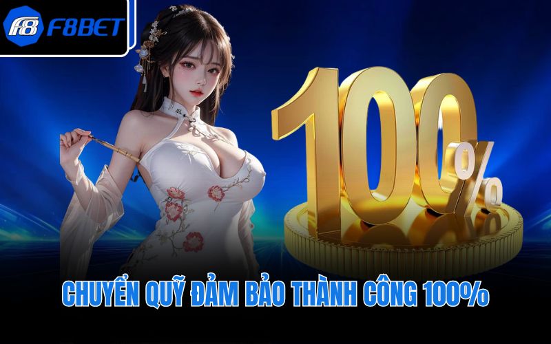 Chuyển quỹ đảm bảo thành công 100%