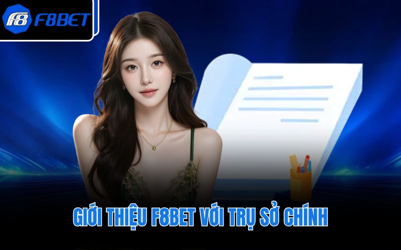 Giới thiệu F8BET với trụ sở chính