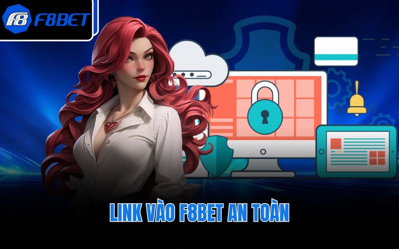 Link vào F8BET an toàn