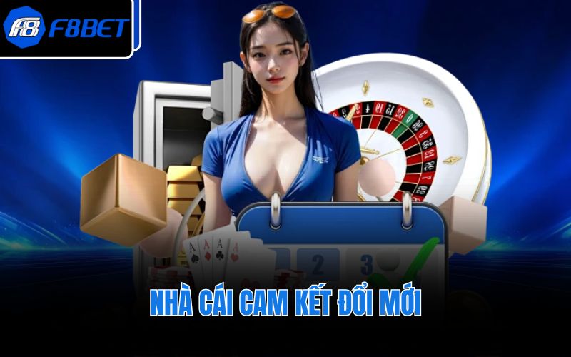 Nhà cái cam kết đổi mới