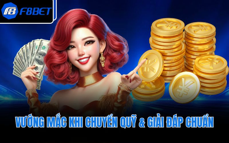 Vướng mắc khi chuyển quỹ & giải đáp chuẩn